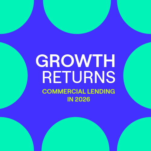 Commercial Lending in 2026: A Return to Disciplined Growth